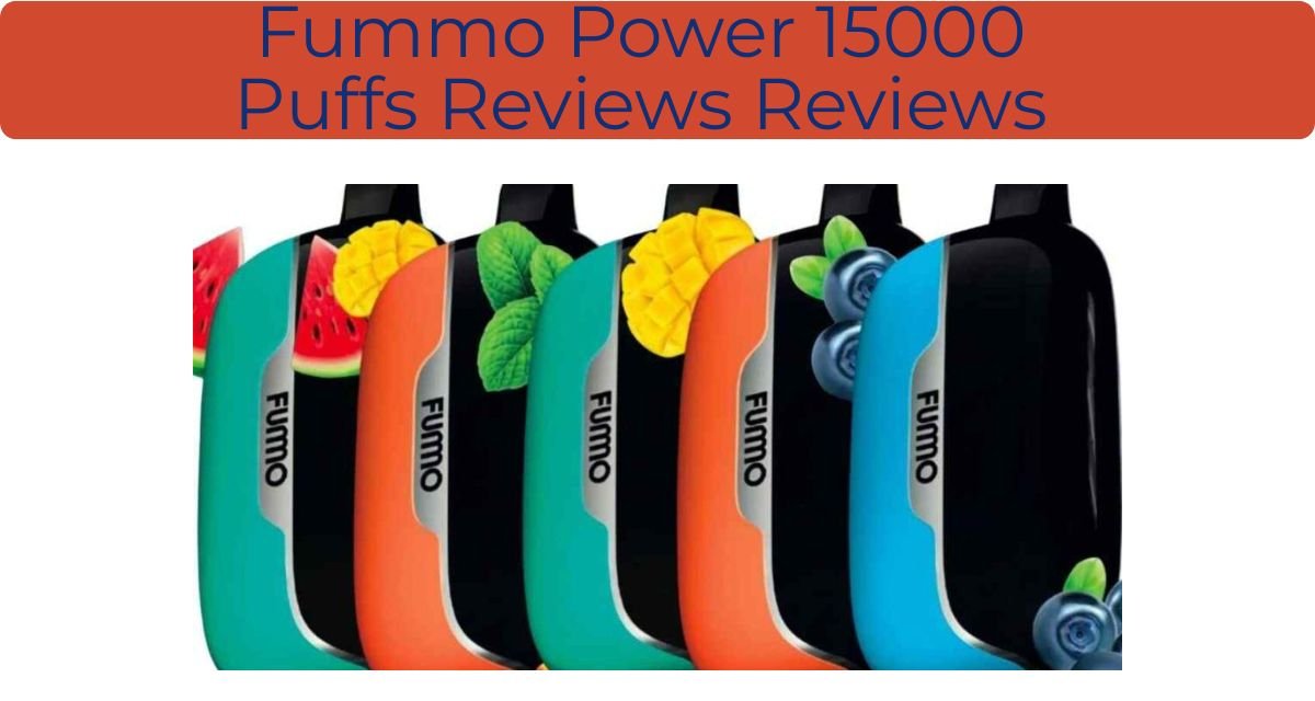 Fummo Power 15000 Puffs Reviews
